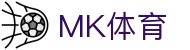 MK体育(mksports)官方入口|app下载|体育娱乐平台